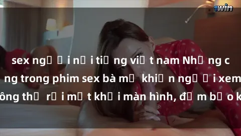 sex người nổi tiếng việt nam Những cảnh quay nóng bỏng trong phim sex bà mẹ khiến người xem không thể rời mắt khỏi màn hình, đảm bảo không làm bạn thất vọng!