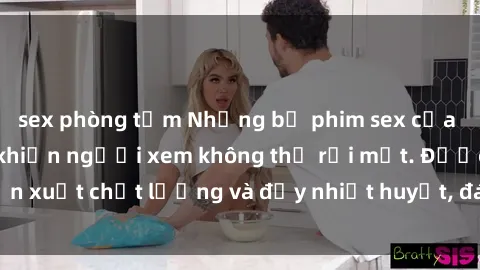 sex phòng tắm Những bộ phim sex của phụ nữ lớn tuổi khiến người xem không thể rời mắt. Được sản xuất chất lượng và đầy nhiệt huyết, đáng xem và trải nghiệm.