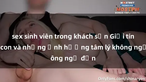 sex sinh viên trong khách sạn Giới tính cha con và những ảnh hưởng tâm lý không ngờ đến