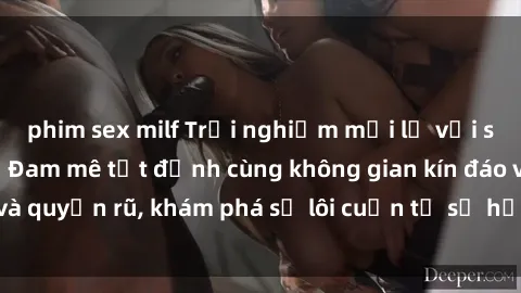 phim sex milf Trải nghiệm mới lạ với sex phòng thay đồ: Đam mê tột đỉnh cùng không gian kín đáo và quyến rũ, khám phá sự lôi cuốn từ sự hấp dẫn của nơi này.