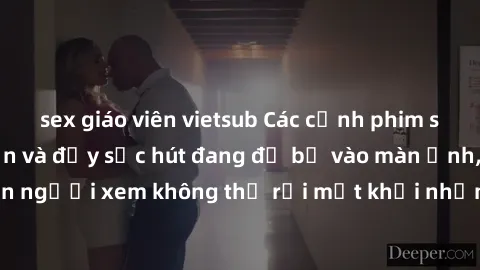 sex giáo viên vietsub Các cảnh phim sex bukkake hấp dẫn và đầy sức hút đang đổ bộ vào màn ảnh, khiến người xem không thể rời mắt khỏi những cảnh quay đầy kích thích.