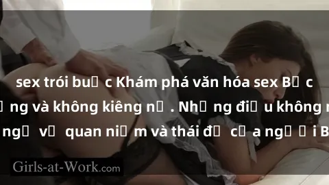 sex trói buộc Khám phá văn hóa sex Bắc Âu: Sự tự do, đa dạng và không kiêng nể. Những điều không ngờ về quan niệm và thái độ của người Bắc Âu đối với tình dục.