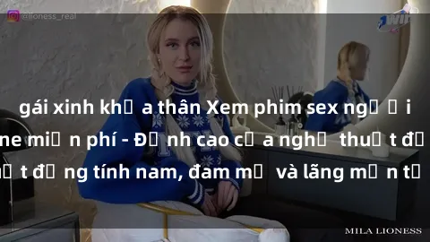 gái xinh khỏa thân Xem phim sex người Pháp vietsub online miễn phí - Đỉnh cao của nghệ thuật đồng tính nam, đam mỹ và lãng mạn từ xứ sở hoa hồng!
