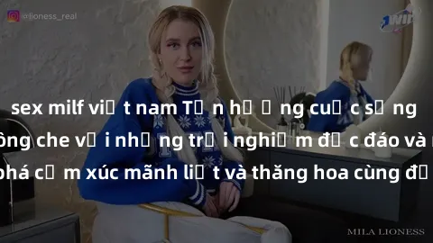 sex milf việt nam Tận hưởng cuộc sống tình dục online không che với những trải nghiệm độc đáo và mới lạ. Khám phá cảm xúc mãnh liệt và thăng hoa cùng đối tác tại các trang web chuyên nghiệp.