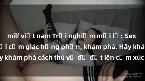 milf việt nam Trải nghiệm mới lạ: Sex trong xe hơi đem lại cảm giác hưng phấn, khám phá. Hãy khám phá cách thú vị để đốt lên cảm xúc trong cuộc tình!
