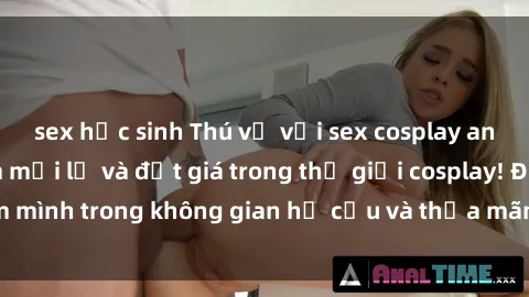 sex học sinh Thú vị với sex cosplay anime: Trải nghiệm mới lạ và đắt giá trong thế giới cosplay! Đắm mình trong không gian hư cấu và thỏa mãn niềm đam mê của bạn!