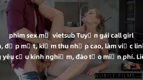 phim sex mỹ vietsub Tuyển gái call girl Việt Nam gợi cảm, đẹp mắt, kiếm thu nhập cao, làm việc linh hoạt, không yêu cầu kinh nghiệm, đào tạo miễn phí. Liên hệ ngay để biết thêm chi tiết!